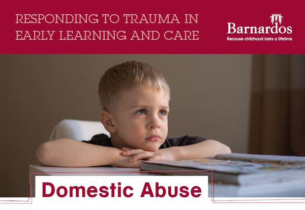 E-Book: Responding to Trauma in Early Learning and Care: Domestic Abuse