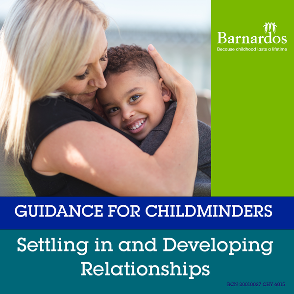 Guidance for Childminders: Settling In and Developing Relationships