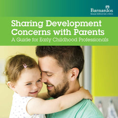 Sharing Development Concerns with Parents: A Guide for Early Childhood Professionals