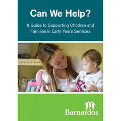 Can We Help? A Guide to Supporting Children and Families in Early Years Services