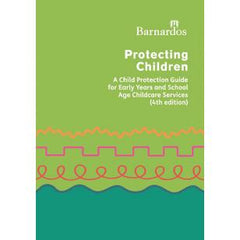 Protecting Children: A Child Protection Guide for Early Years and School Age Childcare Services